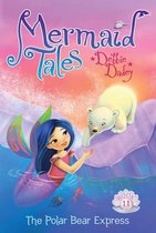 Mermaid Tales - The Polar Bear Express