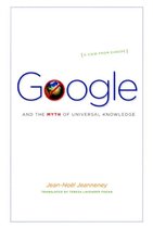 Google and the Myth of Universal Knowledge