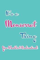 It's a Monserrat Thing You Wouldn't Understand