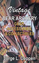 Vintage Bear Archery Gear