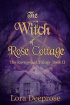 The Ravenwood Trilogy 2 - The Witch of Rose Cottage