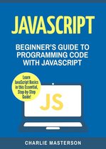 JavaScript Computer Programming - JavaScript: Beginner's Guide to Programming Code with JavaScript