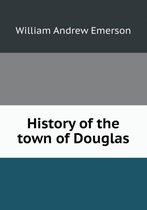 History of the Town of Douglas