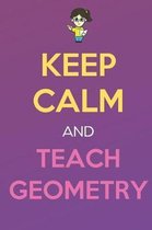 Keep Calm And Teach Geometry