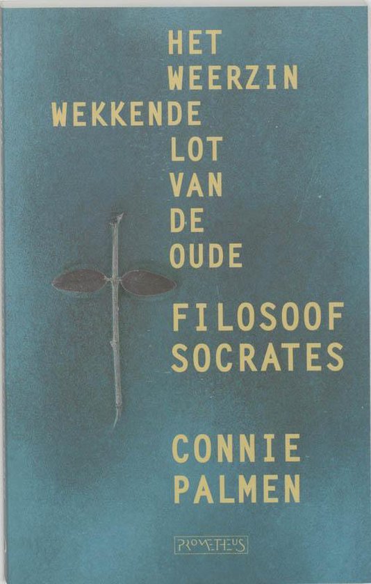 Het weerzinwekkende lot van de oude Filosoof Socrates - Connie Palmen | Do-index.org