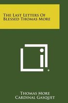 The Last Letters of Blessed Thomas More