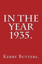 In the Year 1935.