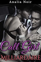 La Call Girl du Milliardaire 2 - La Call Girl du Milliardaire Vol. 2