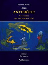 Antibiòtic. Aforismes per a un temps de crisi