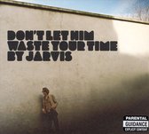 Don'T Let Him Waste Y Your Time