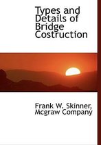 Types and Details of Bridge Costruction