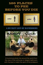 100 Places to Pee Before You Die: A Bucket List of Bathrooms