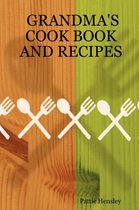 Grandma'S Cook Book And Recipes