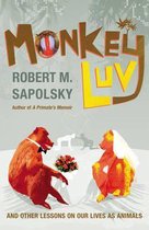 Monkeyluv And Other Lessons in Our Lives as Animals