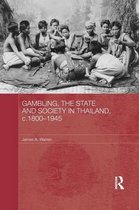 Routledge Studies in the Modern History of Asia- Gambling, the State and Society in Thailand, c.1800-1945