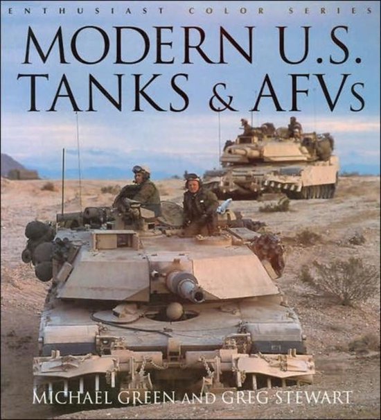 Modern U.S. Tanks & AFVs, Greg Stewart 9780760314678 Boeken