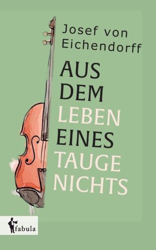 Aus Dem Leben Eines Taugenichts Eichendorff Aus dem Leben eines Taugenichts, Josef Von Eichendorff | 9783958553439