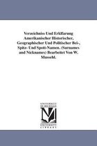 Verzeichniss Und Erklfarung Amerikanischer Historischer, Geographischer Und Politischer Bei-, Spitz- Und Spott-Namen. (Surnames and Nicknames) Bearbeitet Von W. Mussehl.