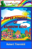 Rainbow Road Chapter Books for Children - Super Powers Of Rainbow Road