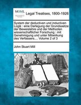 System Der Deductiven Und Inductiven Logik: Eine Darlegung Der Grundsaetze Der Beweislehre Und Der Methoden Wissenschaftlicher Forschung