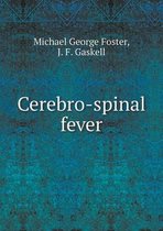 Cerebro-spinal fever