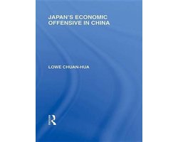 Routledge Library Editions: Japan - Japan's Economic Offensive in China