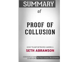 Summary of Proof of Collusion: How Trump Betrayed America by Seth Abramson