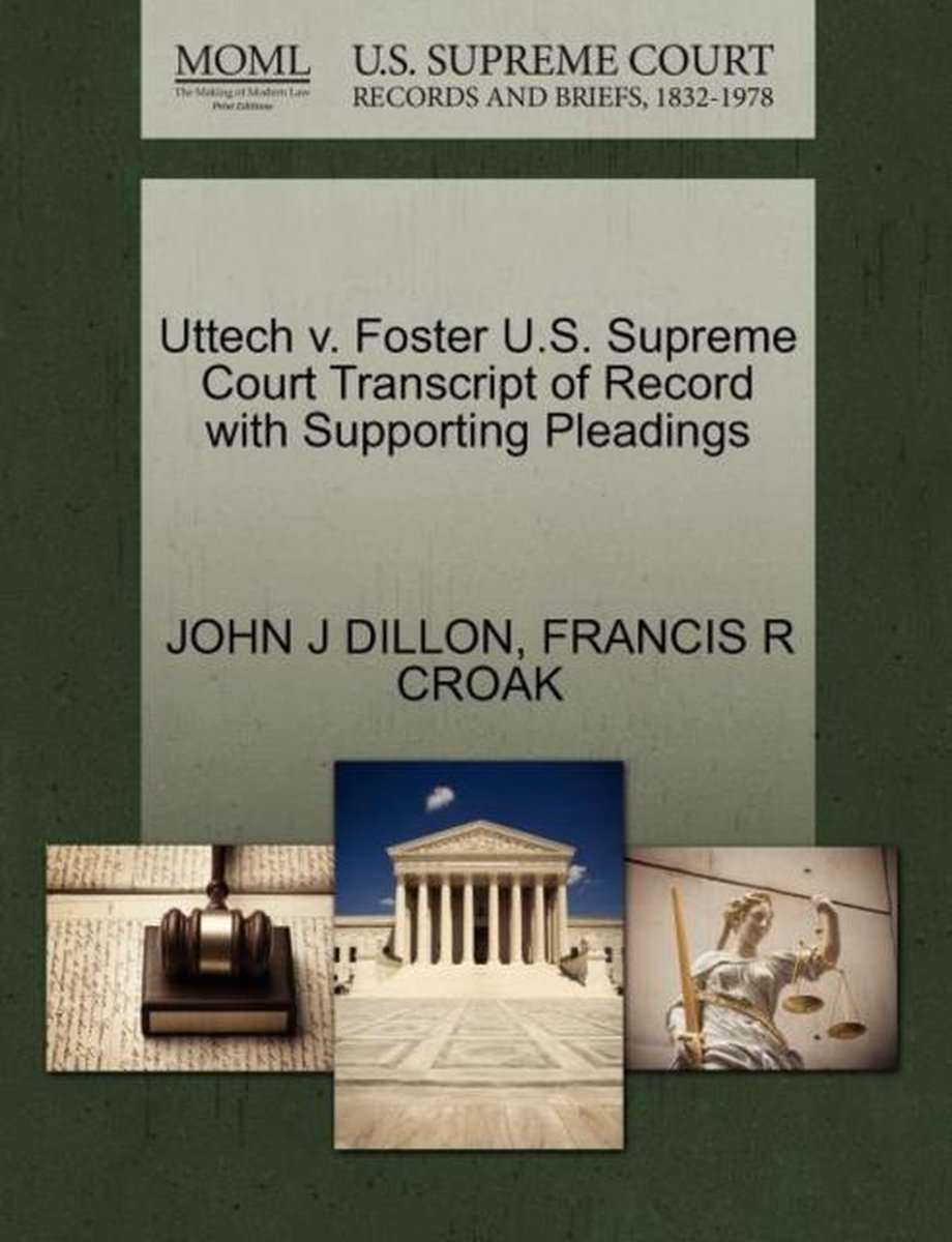 Uttech V. Foster U.S. Supreme Court Transcript of Record with Supporting Pleadings - John J Dillon