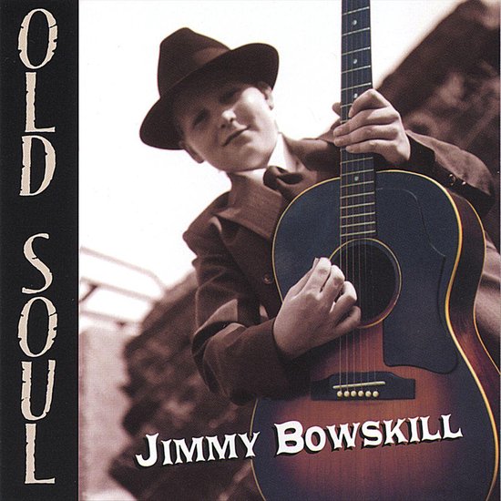 Old Soul, Jimmy Bowskill | CD (album) | Muziek | bol.com