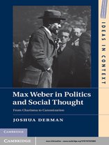 Ideas in Context 102 -  Max Weber in Politics and Social Thought