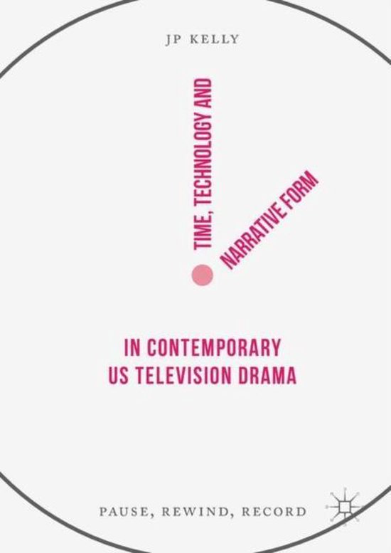 Time Technology and Narrative Form in Contemporary US Televi ... - cover