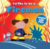 I'd like to Be a Fireman Touch and Feel