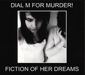 Dial M For Murder! - Fiction Of Her Dreams (CD)