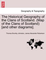 The Historical Geography of the Clans of Scotland. (Map of the Clans of Scotland) [and Other Diagrams].