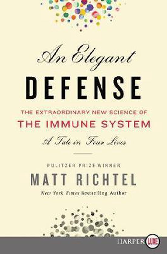 An Elegant Defense: The Extraordinary New Science of the Imm ... - cover