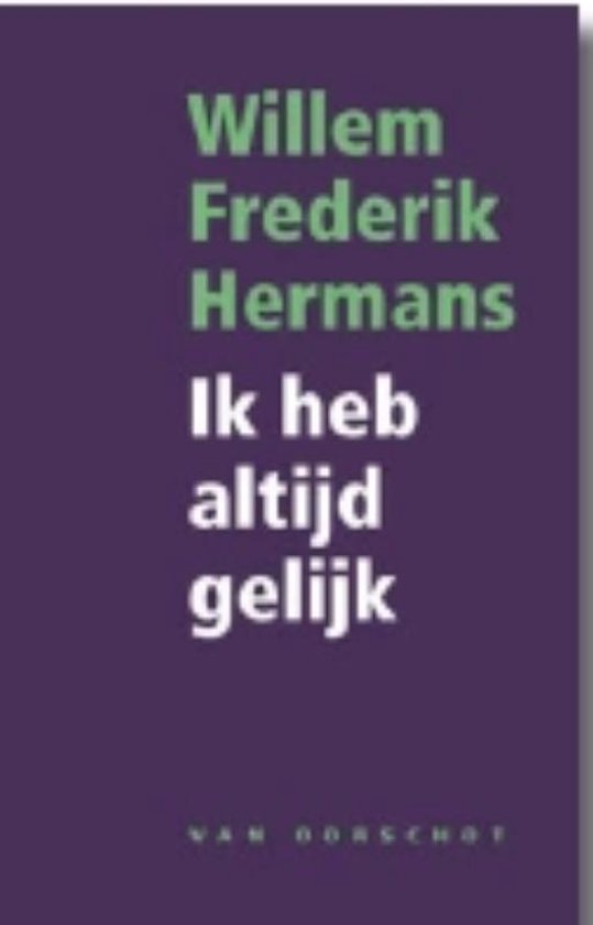Ik Heb Altijd Gelijk, W.F. Hermans
