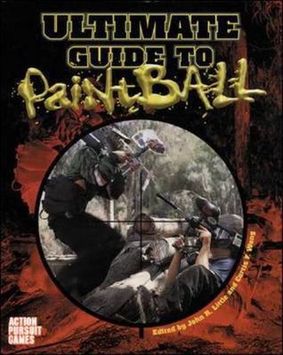 Ultimate Guide to Paintball
