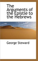 The Arguments of the Epistle to the Hebrews