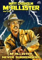 McAllister - McAllister Never Surrenders (A Rem McAllister Western)