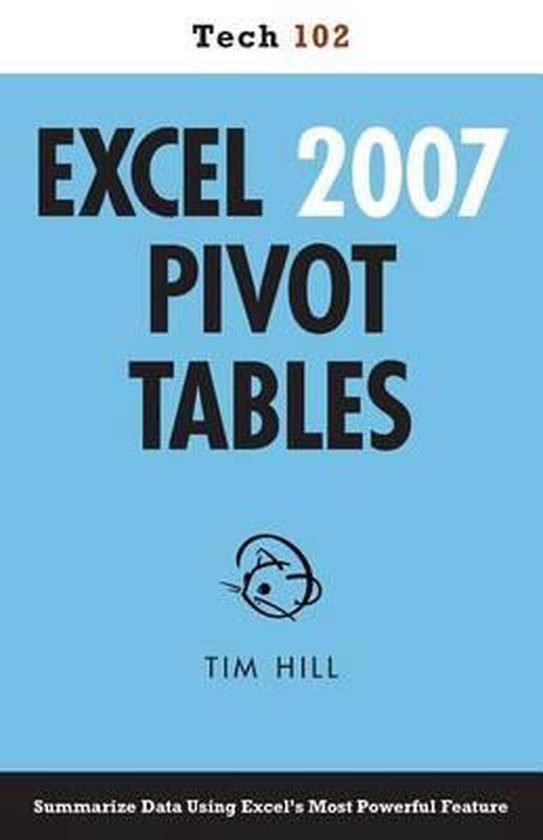 Excel 2007 Pivot Tables (Tech 102) - cover