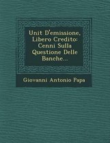 Unit D'Emissione, Libero Credito