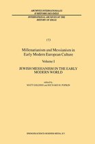 International Archives of the History of Ideas Archives internationales d'histoire des idées 173 - Millenarianism and Messianism in Early Modern European Culture