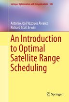 Springer Optimization and Its Applications 106 - An Introduction to Optimal Satellite Range Scheduling