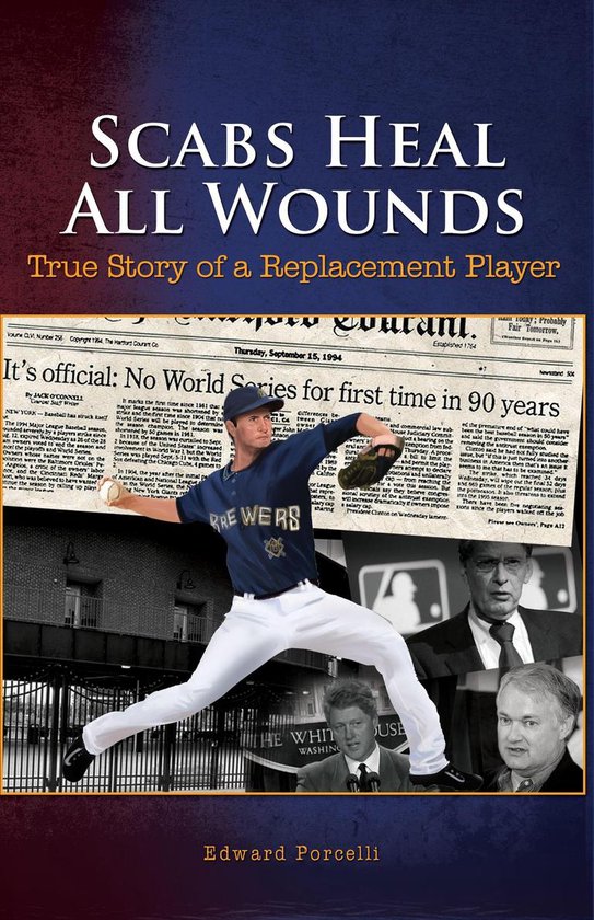 Scabs Heal All Wounds: True Story of a Replacement Player - cover