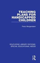 Routledge Library Editions: Special Educational Needs- Teaching Plans for Handicapped Children