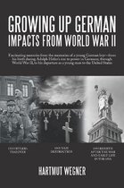 Boekomslag 'Growing Up German': Een mozaïek van Hitler, vernietiging en het Vrijheidsbeeld met de tekst '1933 Hitler's Takeover', '1945 Nazi Destruction', '1954 Rebirth After the War and Early Life in the USA'.