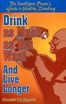 Drink as Much as You Want and Live Longer