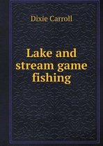 Lake and stream game fishing