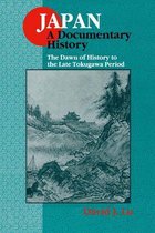 Japan: A Documentary History: v. 1: The Dawn of History to the Late Eighteenth Century