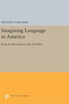 Imagining Language in America - From the Revolution to the Civil War